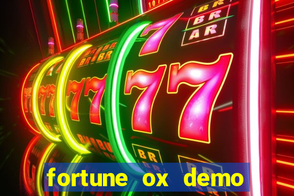 fortune ox demo dinheiro infinito